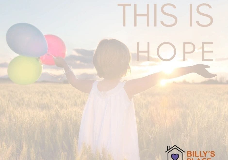 Young child in a white dress holding colorful balloons in a field at sunset, with text "this is billy's hope" and a logo for billy's place.